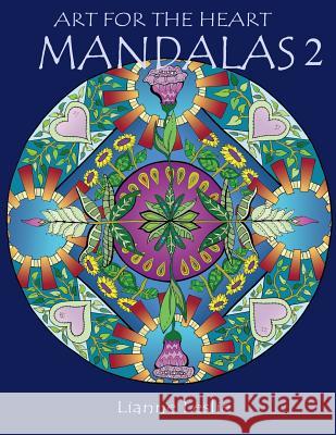 Art For The Heart: Mandalas 2 Leslie, Lianne 9781986158633 Createspace Independent Publishing Platform - książka