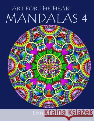 Art for the Heart: Mandalas 4 Lianne Leslie 9781792796593 Independently Published - książka