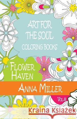 Art For The Soul Coloring Book: Beach Size Healing Coloring Book: Flower Haven Silva, M. J. 9781517490300 Createspace - książka