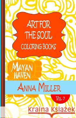 Art For The Soul Coloring Book Pocket Size - Anti Stress Art Therapy Coloring Book: Beach Size Healing Coloring Book: Mayan Haven Miller, Anna 9781515119685 Createspace - książka