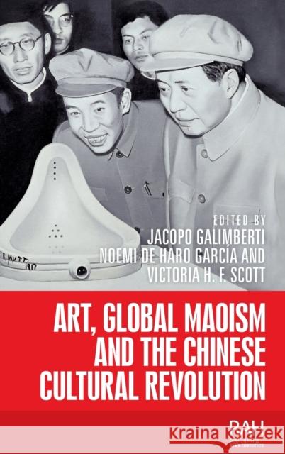 Art, Global Maoism and the Chinese Cultural Revolution Jacopo Galimberti Noemi de Haro-Garcia Victoria H. F. Scott 9781526117465 Manchester University Press - książka