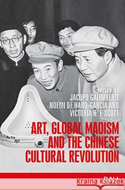 Art, Global Maoism and the Chinese Cultural Revolution Jacopo Galimberti Noemi d Victoria H. F. Scott 9781526117489 Manchester University Press - książka