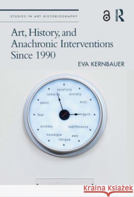 Art, History, and Anachronic Interventions Since 1990 Eva Kernbauer 9780367763268 Taylor & Francis Ltd - książka