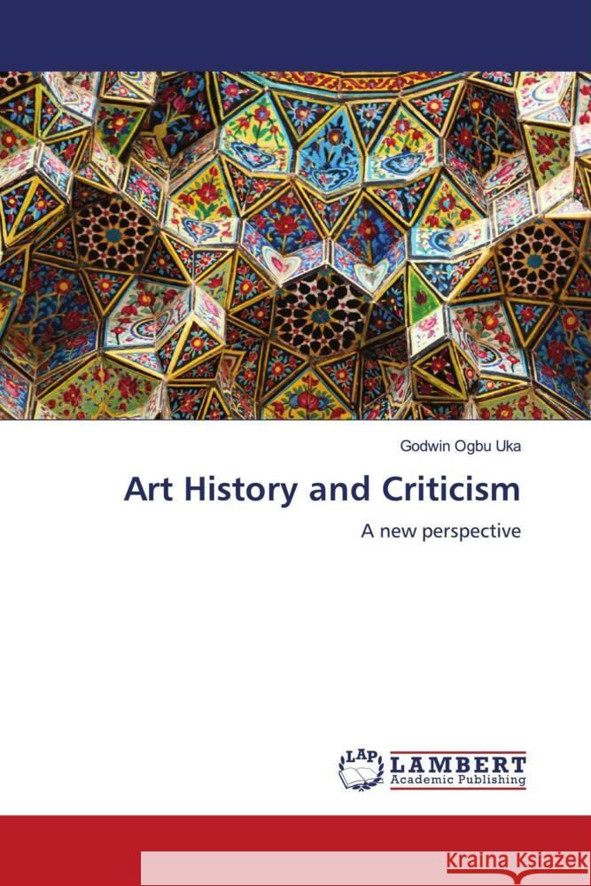 Art History and Criticism Ogbu Uka, Godwin 9786204985725 LAP Lambert Academic Publishing - książka