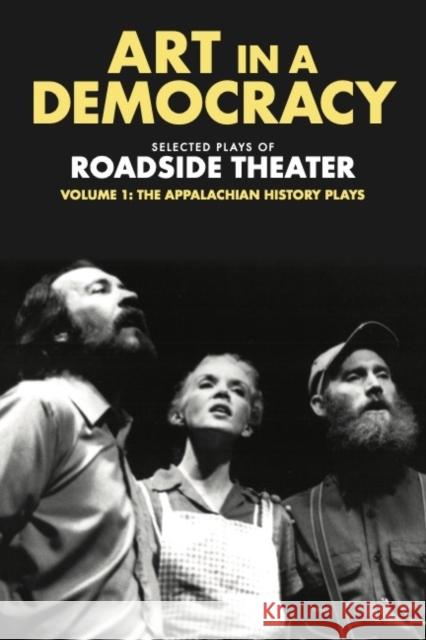 Art in a Democracy: Selected Plays of Roadside Theater, Volume 1: The Appalachian History Plays, 1975-1989 Dudley Cocke Ben Fink Donna Porterfield 9781613321911 New Village Press - książka