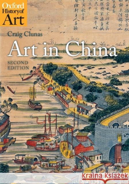 Art in China Craig Clunas 9780199217342 Oxford University Press - książka