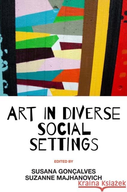 Art in Diverse Social Settings Gon Suzanne Majhanovich 9781800438972 Emerald Publishing Limited - książka