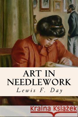 Art in Needlework Lewis F. Day Mary Buckle 9781532819186 Createspace Independent Publishing Platform - książka