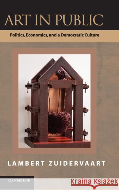 Art in Public: Politics, Economics, and a Democratic Culture Zuidervaart, Lambert 9780521112741 Cambridge University Press - książka