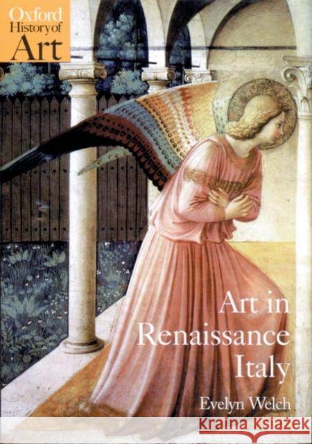 Art in Renaissance Italy: 1350-1500 Welch, Evelyn 9780192842794 Oxford University Press - książka