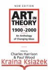 Art in Theory 1900 - 2000: An Anthology of Changing Ideas Harrison, Charles 9780631227083 John Wiley and Sons Ltd