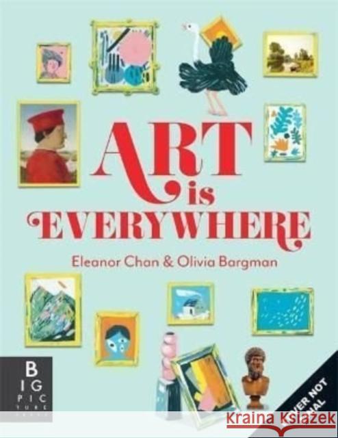 Art is Everywhere Eleanor Chan 9781787419100 Templar Publishing - książka