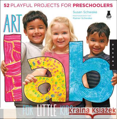 Art Lab for Little Kids: 52 Playful Projects for Preschoolers Schwake, Susan 9781592538362  - książka