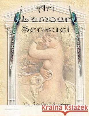 Art L'Amour Sensuel Longchamps MR, John Paul 9781463576158 Createspace - książka