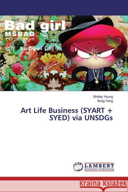 Art Life Business (SYART + SYED) via UNSDGs Yeung, Shirley; Yang, Song 9786202530088 LAP Lambert Academic Publishing - książka