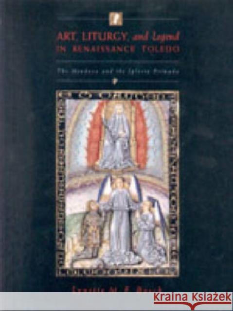 Art, Liturgy, and Legend in Renaissance Toledo: The Mendoza and the Iglesia Primada Bosch, Lynette M. F. 9780271019680 Pennsylvania State University Press - książka
