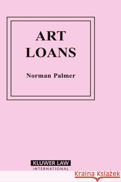 Art Loans N. E. Palmer Norman Palmer Lionel Bently 9789041106674 Kluwer Law International - książka