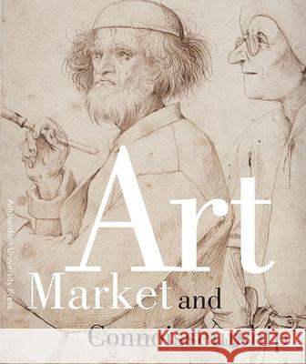 Art Market and Connoisseurship: A Closer Look at Paintings by Rembrandt, Rubens and Their Contemporaries Tummers, Anna 9789089640321 AMSTERDAM UNIVERSITY PRESS,NETHERLANDS - książka