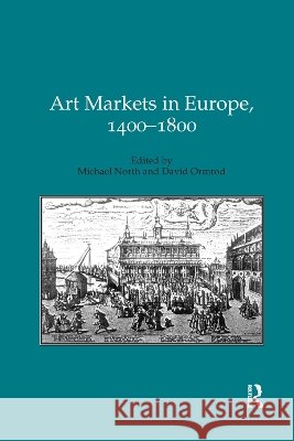 Art Markets in Europe, 1400–1800 Michael North (King's College London, UK), David Ormrod 9781138380073 Taylor & Francis Ltd - książka