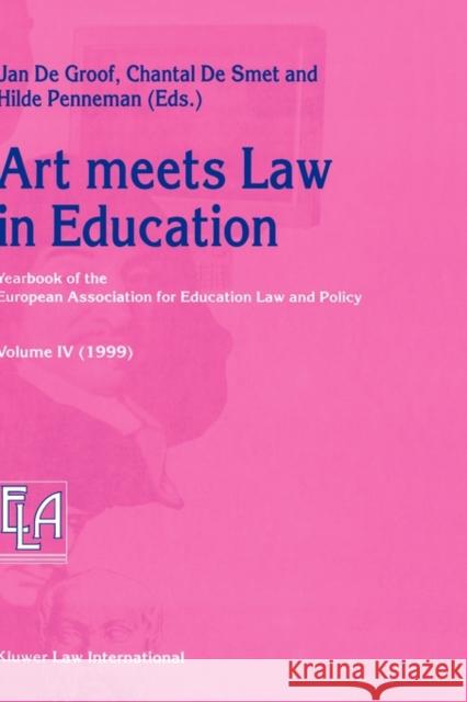Art Meets Law in Education: Yearbook of the European Association for Education Law and Policy Groof, Jan De 9789041115379 Springer Netherlands - książka