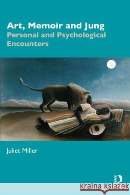 Art, Memoir and Jung: Personal and Psychological Encounters Miller, Juliet 9780367537180 Routledge - książka