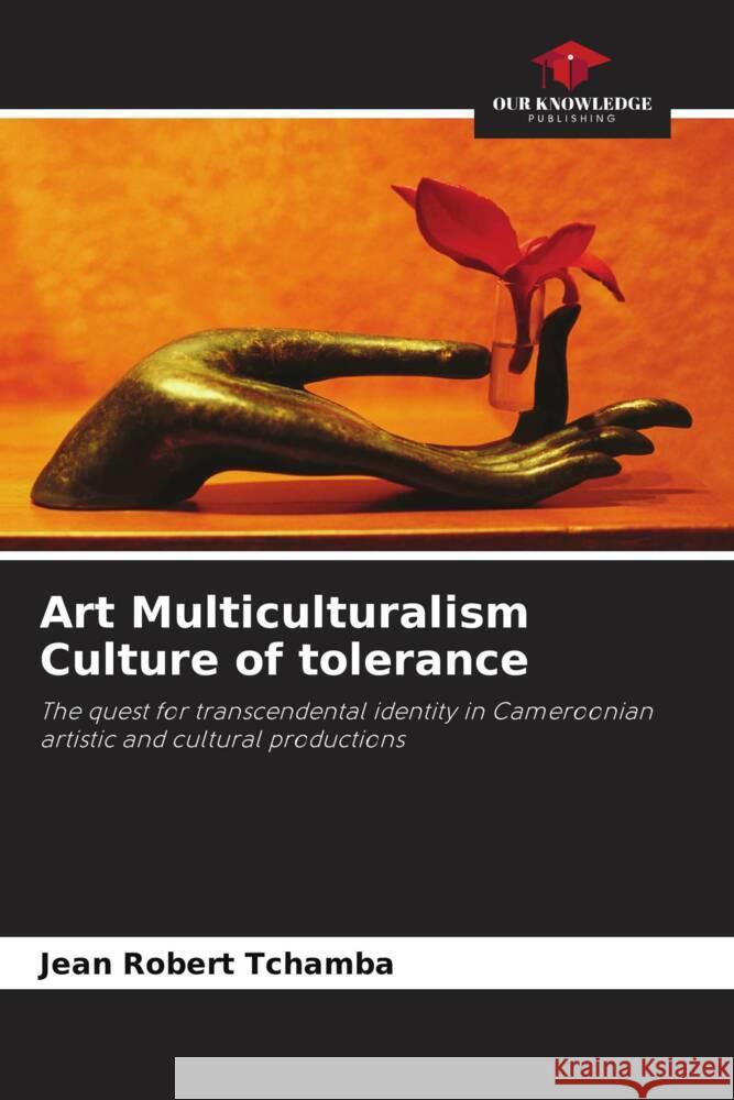 Art Multiculturalism Culture of tolerance Jean Robert Tchamba   9786204410289 International Book Market Service Ltd - książka
