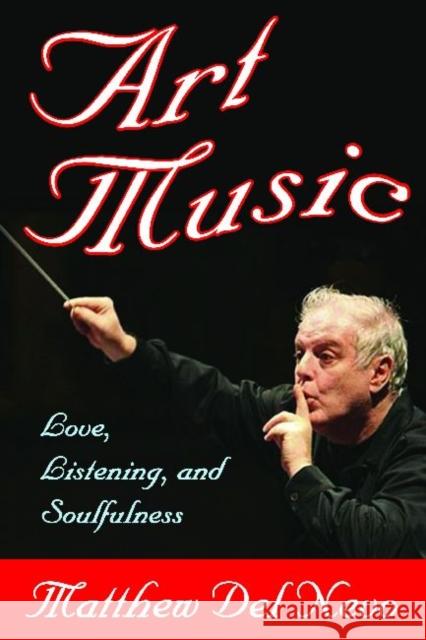 Art Music: Love, Listening and Soulfulness Del Nevo, Matthew 9781412851619 Transaction Publishers - książka