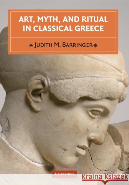 Art, Myth, and Ritual in Classical Greece Judith M Barringer 9780521646475  - książka
