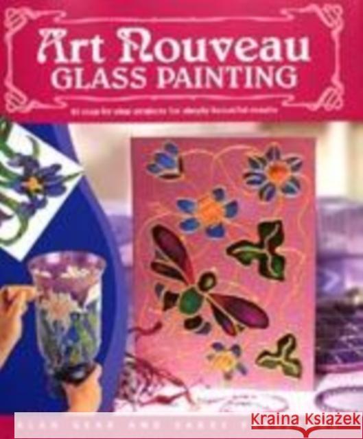 Art Nouveau Glass Painting: 20 Step by Step Projects for Simply Beautiful Results Alan Gear, Barry L. Freestone, Rainbow Glass (Author) 9780715314630 David & Charles - książka