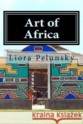 Art of Africa: Ndebele Designs to Color Lira Pelunsky Liora Pelunsky 9781535083560 Createspace Independent Publishing Platform - książka