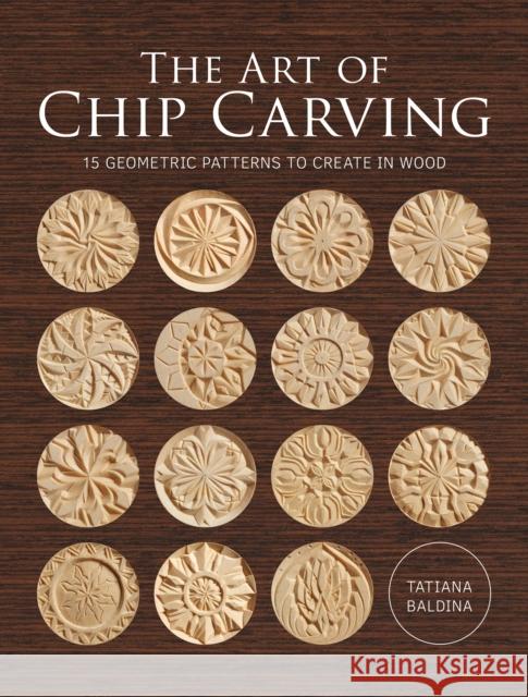 Art of Chip Carving, The Tatiana Baldina 9781784946623 GMC Publications - książka