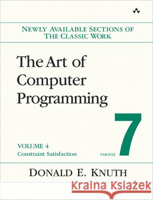 Art of Computer Programming, Volume 4, Fascicle 7, The: Constraint Satisfaction Donald Knuth 9780135328248 Pearson Education (US) - książka