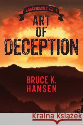 Art of Deception: Conspiracies Vol. 1 Bruce K. Hansen 9781478798668 Outskirts Press - książka