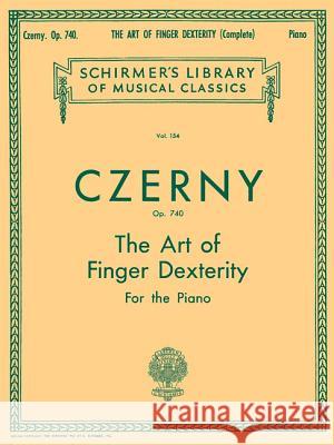 Art of Finger Dexterity, Op. 740 (Complete): Piano Carl Czerny, Max Vogrich 9780793553099 Hal Leonard Corporation - książka