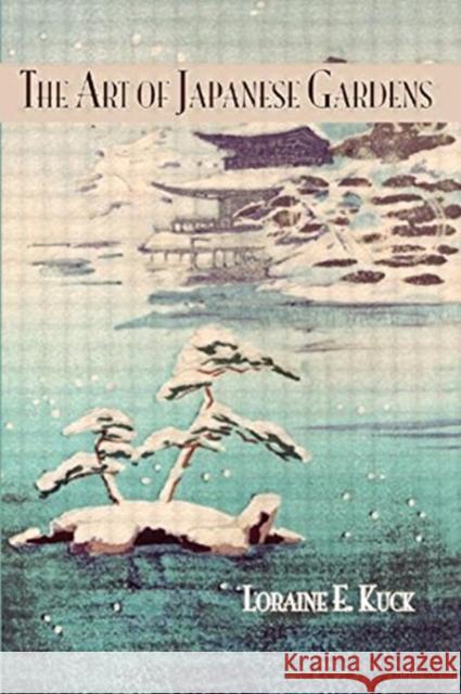 Art Of Japanese Gardens Loraine E. Kuck 9780710310880 Kegan Paul International - książka
