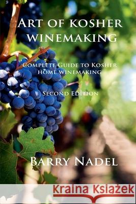 Art of Kosher Wine Making 2nd Edition Dr Barry Nadel 9798227548702 Agrosearch - książka