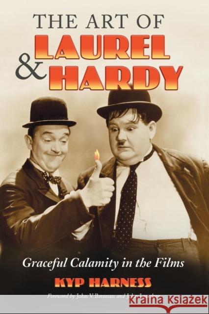 Art of Laurel and Hardy: Graceful Calamity in the Films Harness, Kyp 9780786424405 McFarland & Company - książka