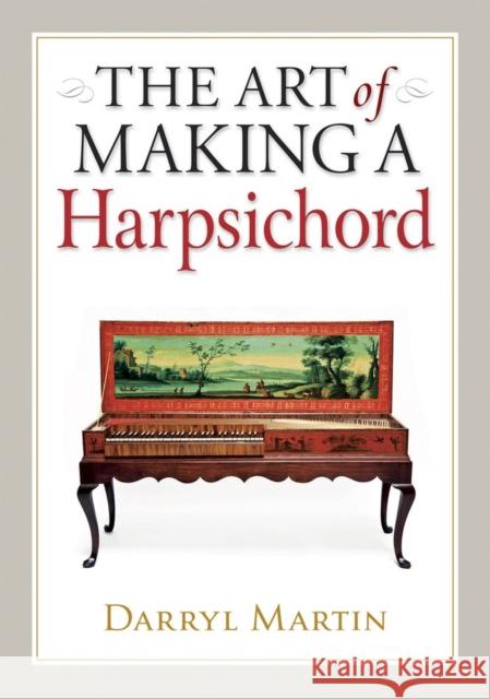 Art of Making a Harpsichord Darryl Martin 9780709085706  - książka