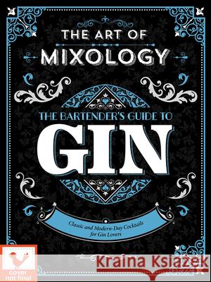 Art of Mixology: Bartender's Guide to Gin Parragon Books 9781646384976 Parragon - książka
