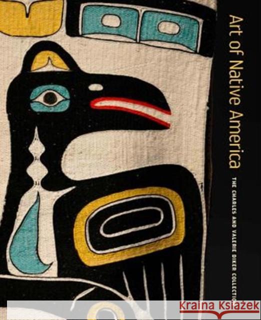 Art of Native America: The Charles and Valerie Diker Collection Gaylord Torrence Ned Blackhawk Sylvia Yount 9781588396624 Metropolitan Museum of Art - książka