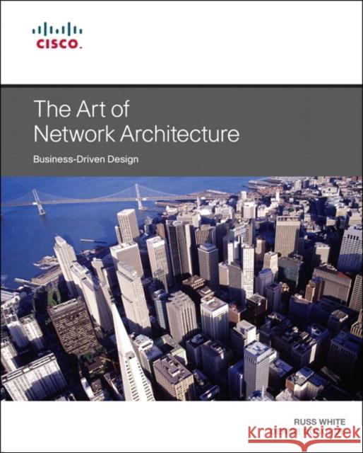 Art of Network Architecture, The: Business-Driven Design Denise Donohue 9781587143755  - książka