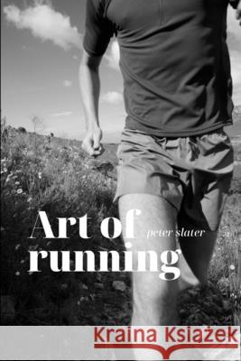 Art of Running Peter Slater 9780359921836 Lulu.com - książka