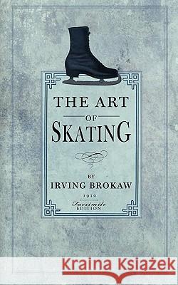 Art of Skating Irving Brokaw 9781429090872 Applewood Books - książka