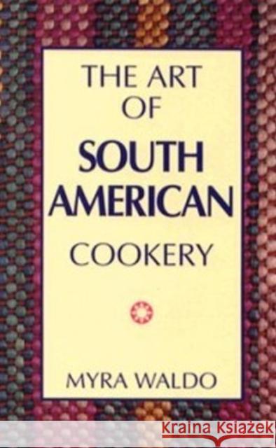 Art of South American Cookery Myra Waldo 9780781804851 Hippocrene Books - książka