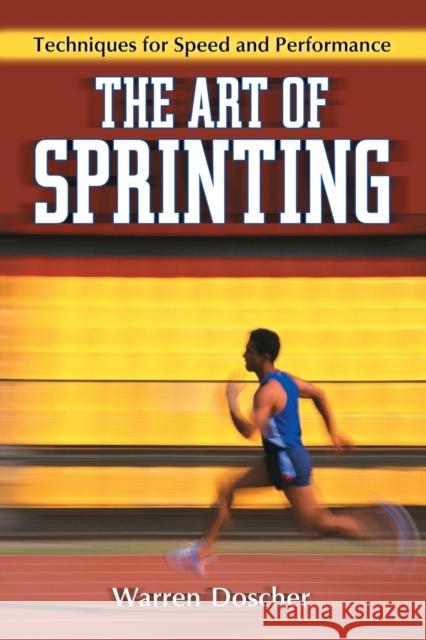 Art of Sprinting: Techniques for Speed and Performance Doscher, Warren 9780786443147 McFarland & Company - książka