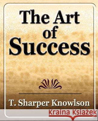 Art of Success T. Knowlson Sharpe 9781594623110 Book Jungle - książka