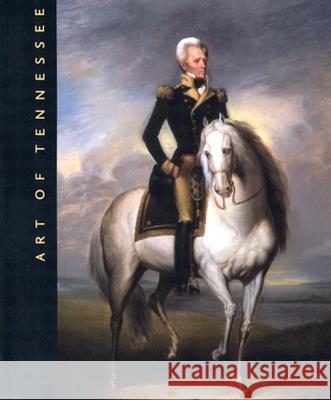 Art of Tennessee Frist Center for the Visual Arts 9780972577922 University of Tennessee Press - książka