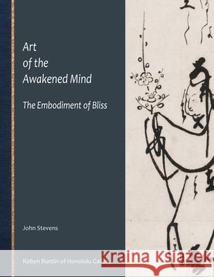 Art of the Awakened Mind, The Embodiment of Bliss John Stevens 9781312032866 Lulu.com - książka