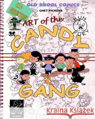 Art of the Candy Gang: Chet Pickens Comics Pickens, Chet 9781735496238 Clp Productions Art Studio Inc. - książka