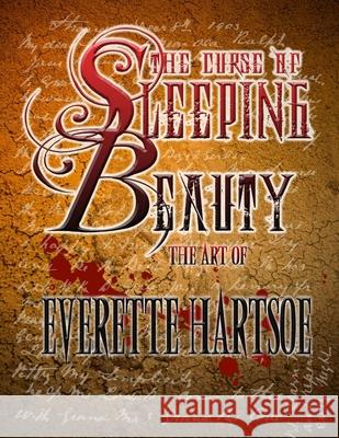 Art of the Curse of Sleeping Beauty Everette Hartsoe 9781365366185 Lulu.com - książka